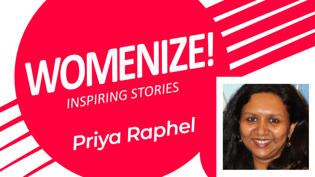 Priya Raphel – Womenize! – Inspiring Stories
