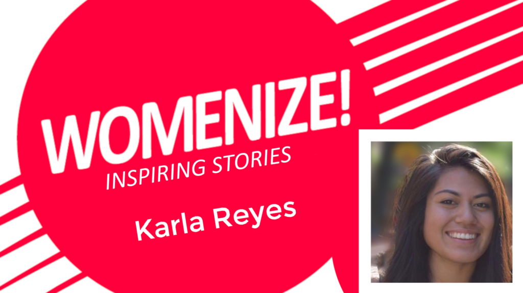 Karla Reyes – Womenize! – Inspiring Stories