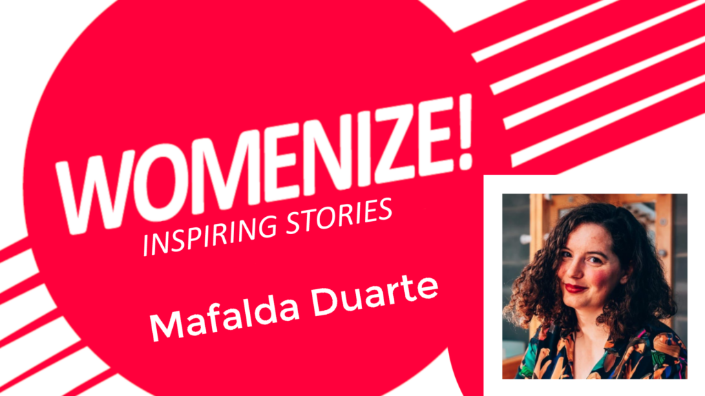 Mafalda Duarte – Womenize! – Inspiring Stories