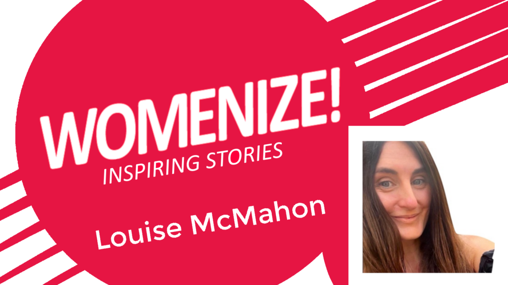 Louise McMahon – Womenize! – Inspiring Stories