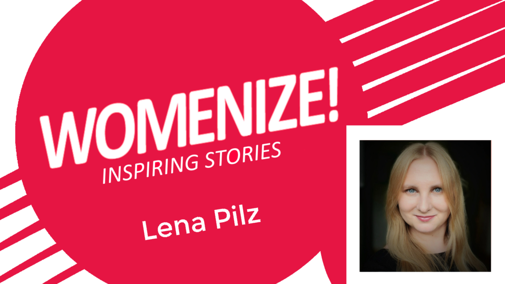 Lena Pilz– Womenize! – Inspiring Stories