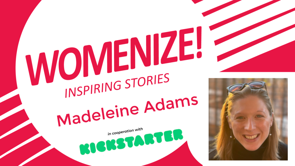 Madeleine Adams – Womenize! – Inspiring Stories