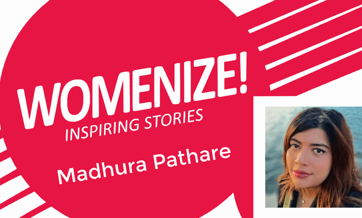 Promotional Womenize! Inspiring Stories graphic featuring Estelle Bailly. Bold red and white diagonal design with the “WOMENIZE! Inspiring Stories” logo and the name “Madhura Pathare” On the right side, there is a portrait of Madhura smiling.