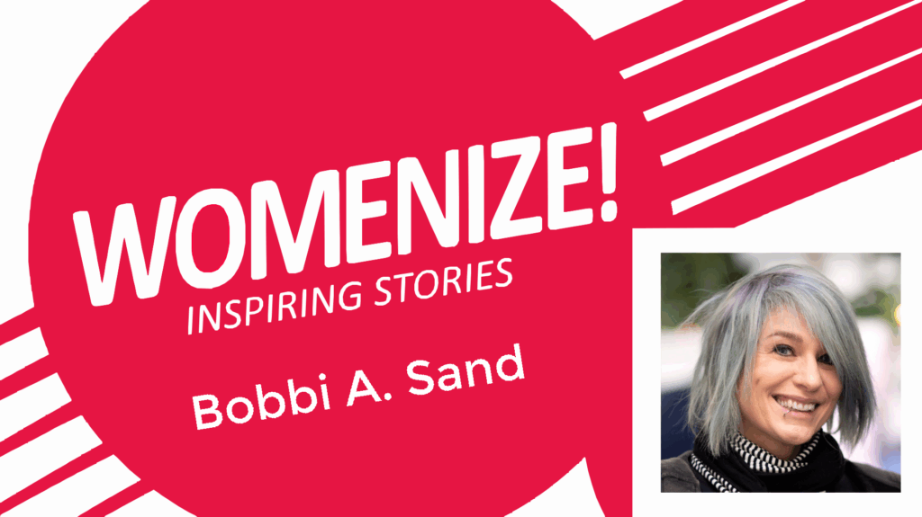 Bobbi A. Sand – Womenize! – Inspiring Stories