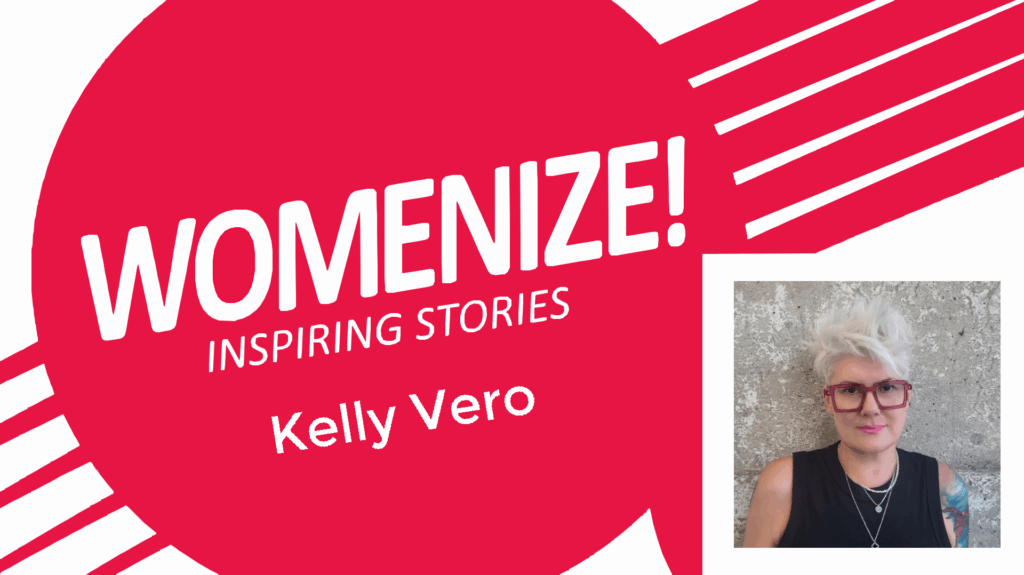 Kelly Vero – Womenize! – Inspiring Stories