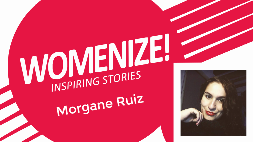 Morgane Ruiz  – Womenize! – Inspiring Stories
