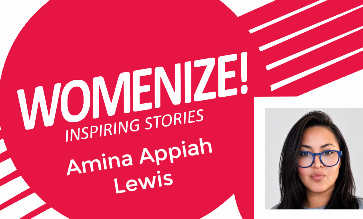 Womenize! Inspiring Stories blog image with “WOMENIZE! Inspiring Stories” logo and the name “Amina Appiah Lewis" On the right side, there is a portrait of Amina.