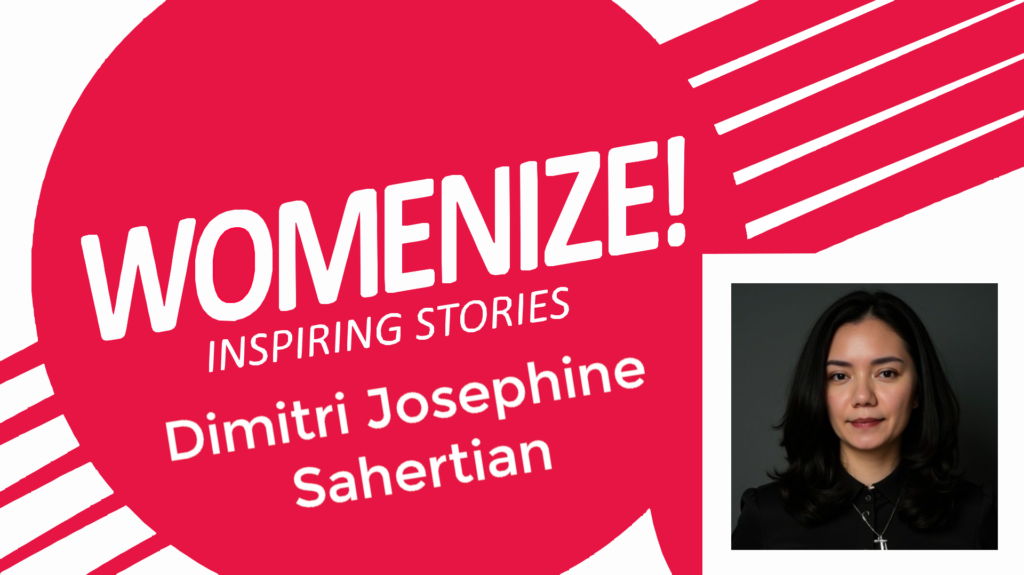 Dimitri Josephine Sahertian – Womenize! – Inspiring Stories