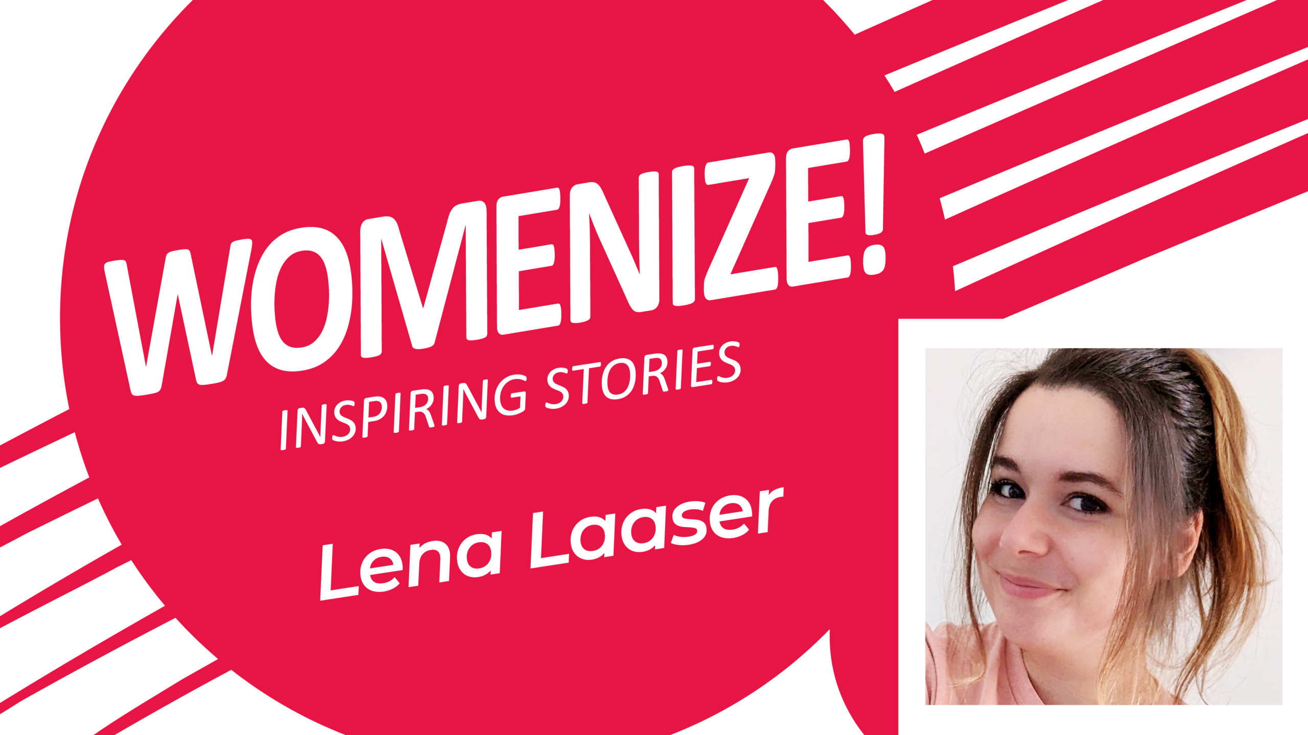 Womenize! Inspiring Stories header image with a picture of Lena Laaser