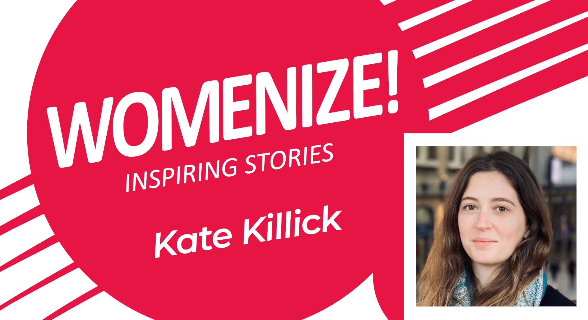Womenize! Inspiring Stories header image with a picture of Kate Killick
